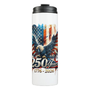 250 Years America Anniversary 250th Independence D Thermal Tumbler