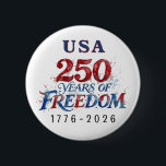 250 Years America Anniversary  6 Cm Round Badge<br><div class="desc">Celebrate 250 years of American Independence with this elegant red,  white and blue watercolor color pin.</div>