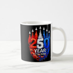 250 years american 1776 2026 250th usa birthday 4t coffee mug