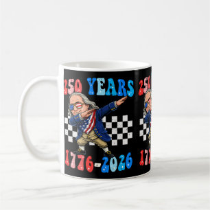 250 Years Ben Franklin Dabbing 1776-2026 250th Ann Coffee Mug