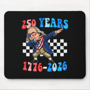 250 Years Ben Franklin Dabbing 1776-2026 250th Ann Mouse Pad