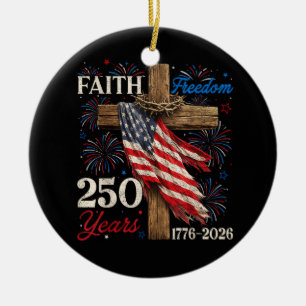 250 Years Faith and Freedom 4th of July Shirts Chr Ceramic Tree Decoration