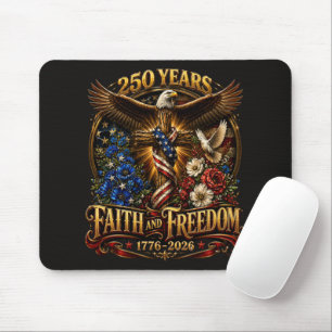 250 Years Faith And Freedom America Mouse Pad