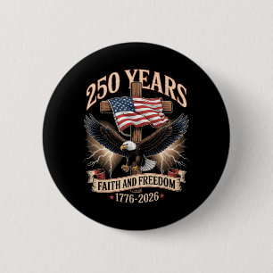 250 Years Faith and Freedom Christian USA 250th 6 Cm Round Badge
