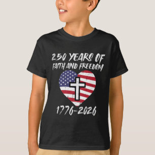 250 Years Faith Freedom Us Flag Heart 250th Annive T-Shirt