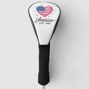 250 Years Flag Heart 1776 2026 250th 4th Of July Golf Head Cover
