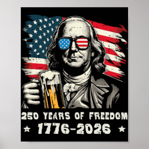 250 Years Freedom Ben Franklin 250th Anniversary U Poster