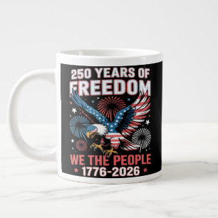 250 Years Freedom Eagle 250th Anniversary USA Large Coffee Mug