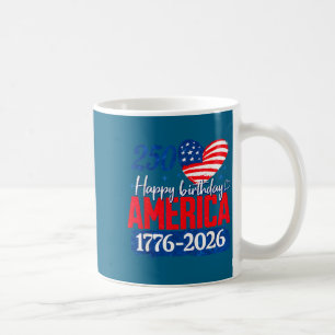 250 Years Happy Birthday America Design Coffee Mug