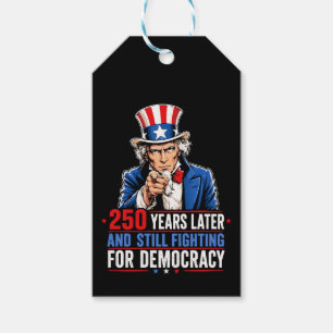 250 years later and still fighting for democracy gift tags