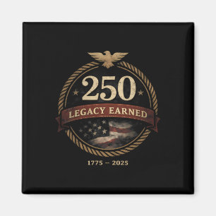 250 Years Legacy America Patriot Anniversary 4th O Magnet