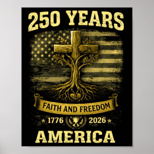 250 Years Of American Faith And Freedom 4th Of Jul Poster