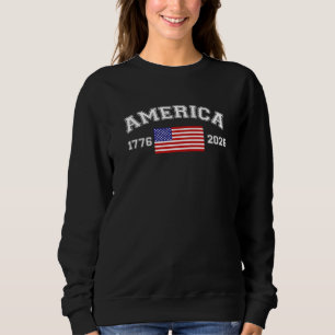 250 Years of American Independence 1776 2026 Sweatshirt