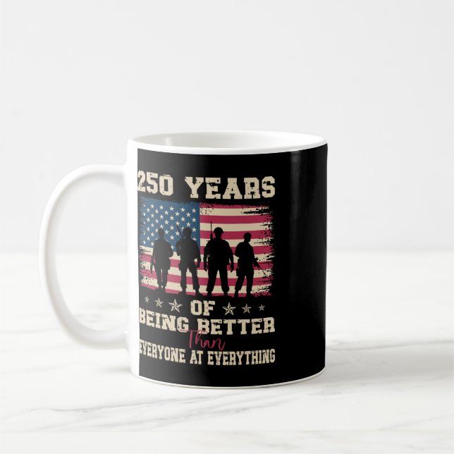 250 Years Of Being Better Than Everyone At Everyth Coffee Mug (Left)