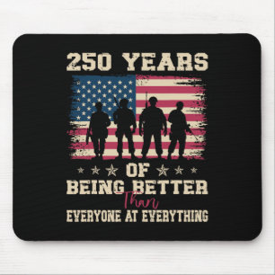 250 Years Of Being Better Than Everyone At Everyth Mouse Pad