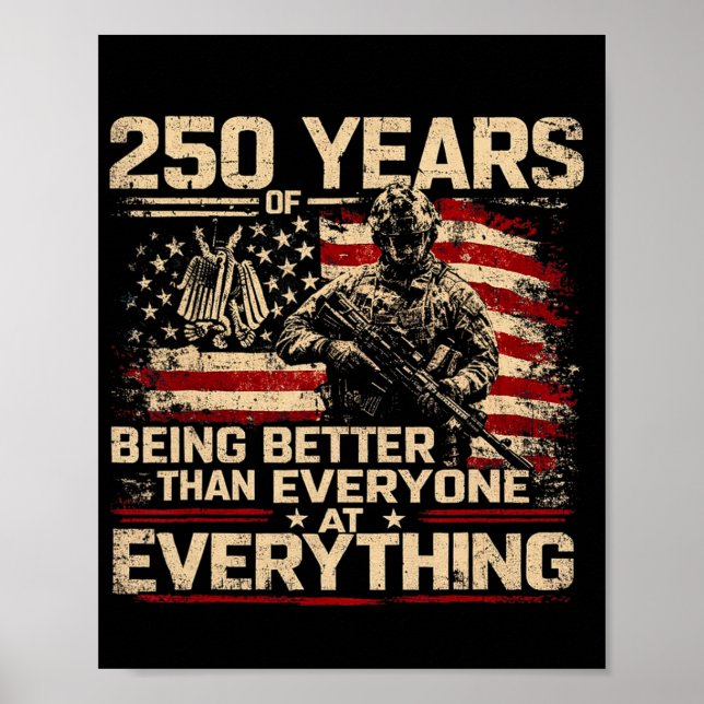 250 Years Of Being Better Than Everyone At Everyth Poster (Front)