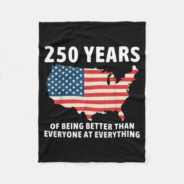250 Years of Being Better Than Everyone at Fleece Blanket (Front)