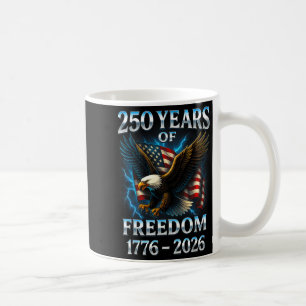 250 Years Of Dom 1776 2026 Bald Eagle 250th Birthd Coffee Mug