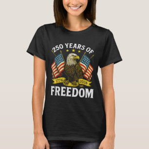 250 Years Of Dom 1776 2026 Bald Eagle 250th Birthd T-Shirt