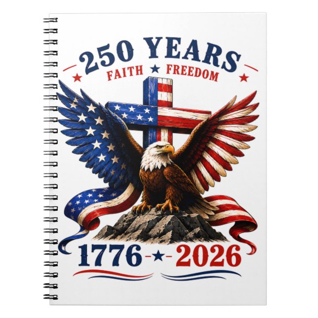 250 Years of Faith and Freedom Notebook (Front)