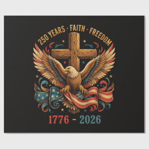 250 Years of Faith and Freedom Patriotic Eagle Wrapping Paper