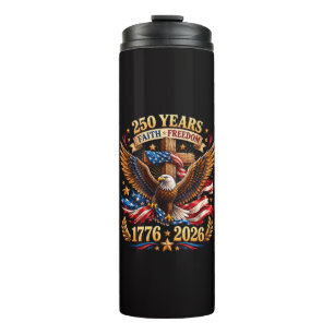 250 Years of Faith Freedom Eagle Patriotic Thermal Tumbler