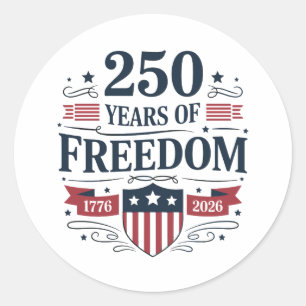 250 Years Of Freedom 1776 2026 250th 4th Of July Classic Round Sticker