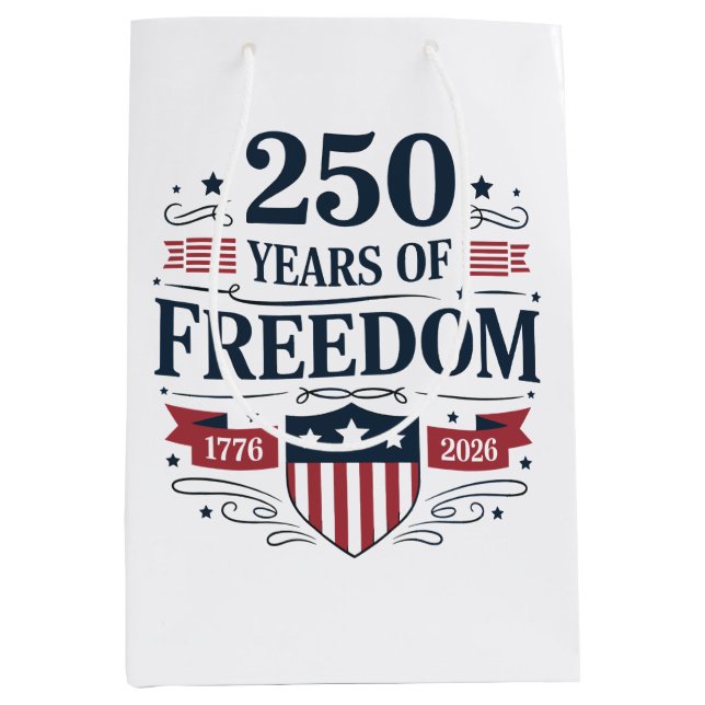 250 Years Of Freedom 1776 2026 250th 4th Of July Medium Gift Bag (Front)