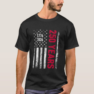 250 Years of Freedom 1776 2026 American Flag 4 Jul T-Shirt