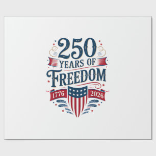 250 Years of Freedom 1776 2026 July 4th 250th Birt Wrapping Paper