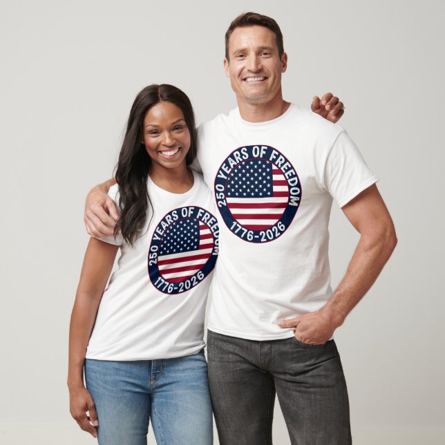 250 Years Of Freedom 1776 2026 T-Shirt (Unisex)