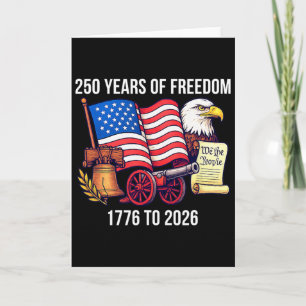 250 Years Of Freedom - 1776 To 2026-250th Birthday Card