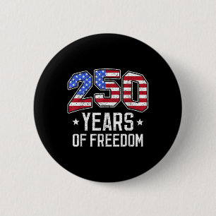 250 Years Of Freedom 250th Birthday America Flag D 6 Cm Round Badge