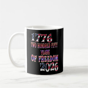 250 Years of FREEDOM Coffee Mug