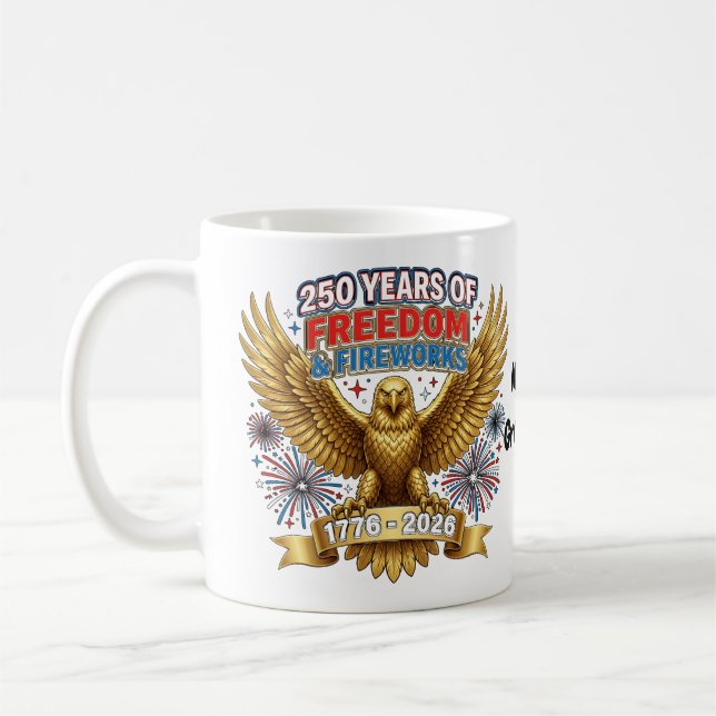 250 Years of Freedom & Fireworks  Coffee Mug (Left)
