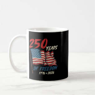 250 Years Of Freedom July 4th 2026 Coffee Mug