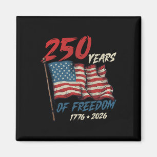 250 Years Of Freedom July 4th 2026 Magnet