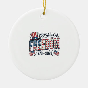 250 Years of Freedom Patriotic Anniversary Shirt_1 Ceramic Tree Decoration