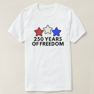 250 Years of Freedom Patriotic T-Shirt