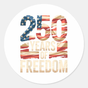 250 Years Of Freedom Patriotic Usa American Flag S Classic Round Sticker