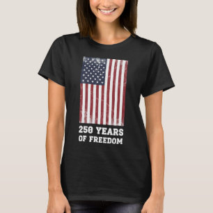 250 Years of Freedom USA Flag Vintage Patriotic T-Shirt