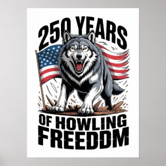 250 Years of Howling Freedom Wolf Art Poster