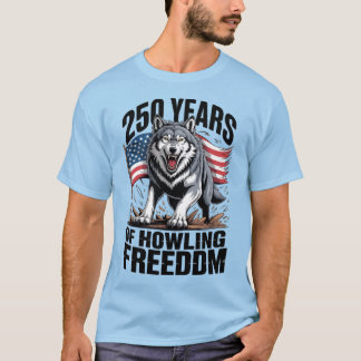250 Years of Howling Freedom Wolf Art T-Shirt