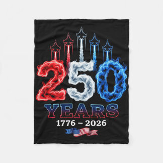 250 Years Of Independence 250th Anniversary July 4 Fleece Blanket