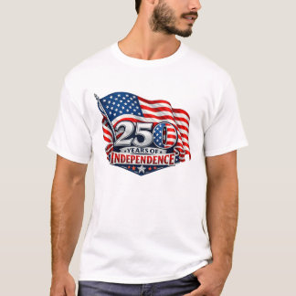 250 Years of Independence 4th of July Anniversary T-Shirt