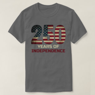 250 Years Of Independence America T-Shirt
