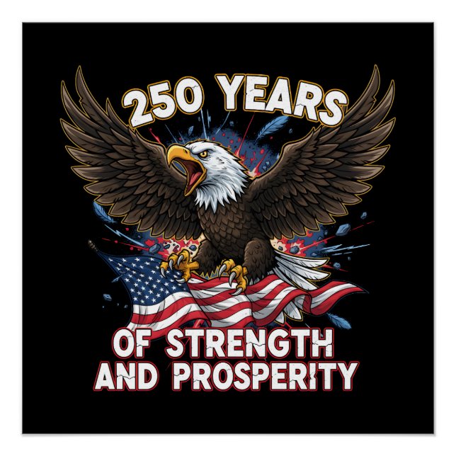 250 Years of Strength Eagle Patriotic Poster (Front)
