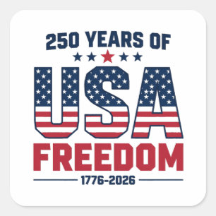 250 Years Of USA Freedom 1776 2026 Patriotic  Square Sticker