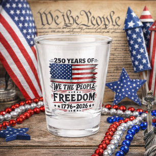250 Years of We the People Freedom Design Shot Glass