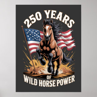 250 Years of Wild Horse Power Mustang Art Poster